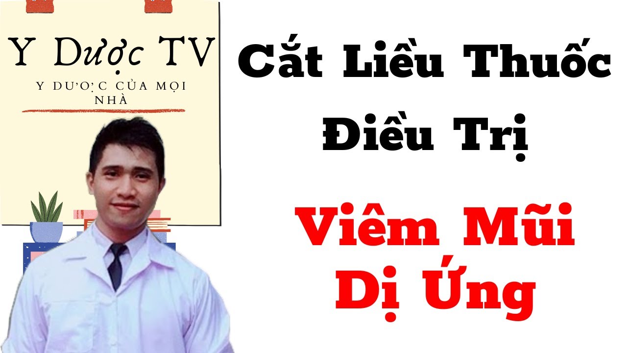 Cắt liều viêm mũi dị ứng | Điều trị bệnh viêm mũi dị ứng | Y Dược TV