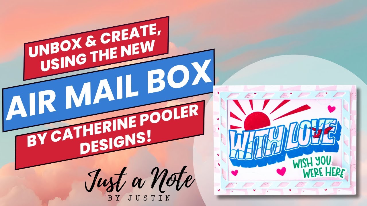 UNBOX a Very Special Delivery & CREATE With Me: the NEW Airmail Box by Catherine Pooler Designs!