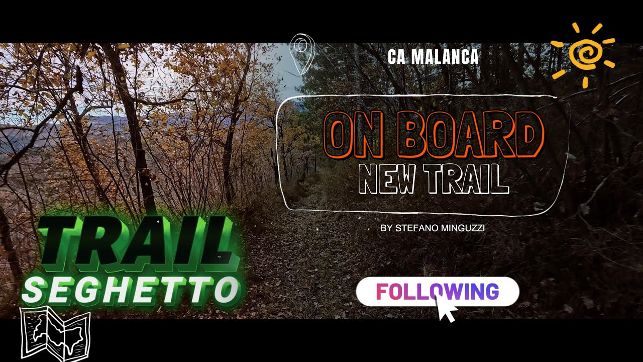 Esplorando il Trail del Seghetto Ca’ Malanca come non l’hai mai vista on board