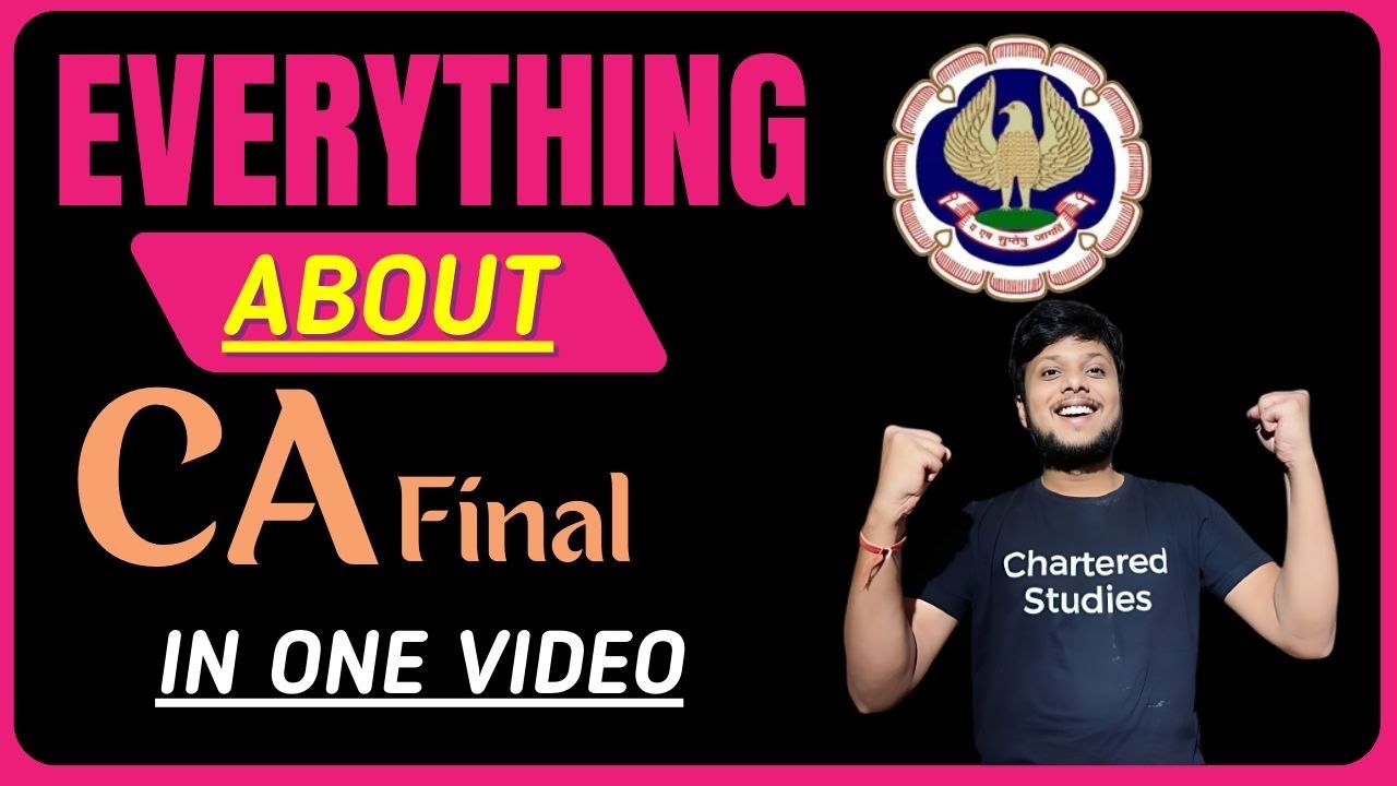 Everything About CA Final Course In One Video | CA Final Course संपूर्ण जानकारी
