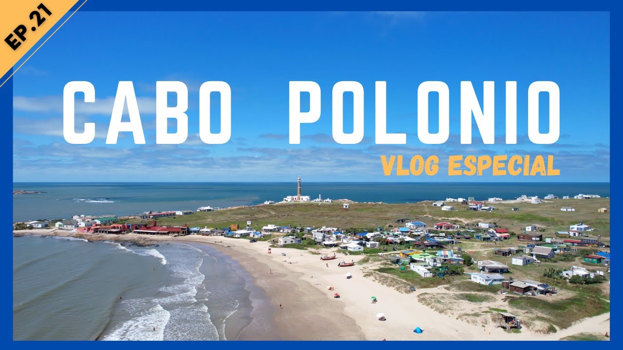 CABO POLONIO 🔵 Un lugar lleno de magia [VLOG ESPECIAL] EP.21 #rocha