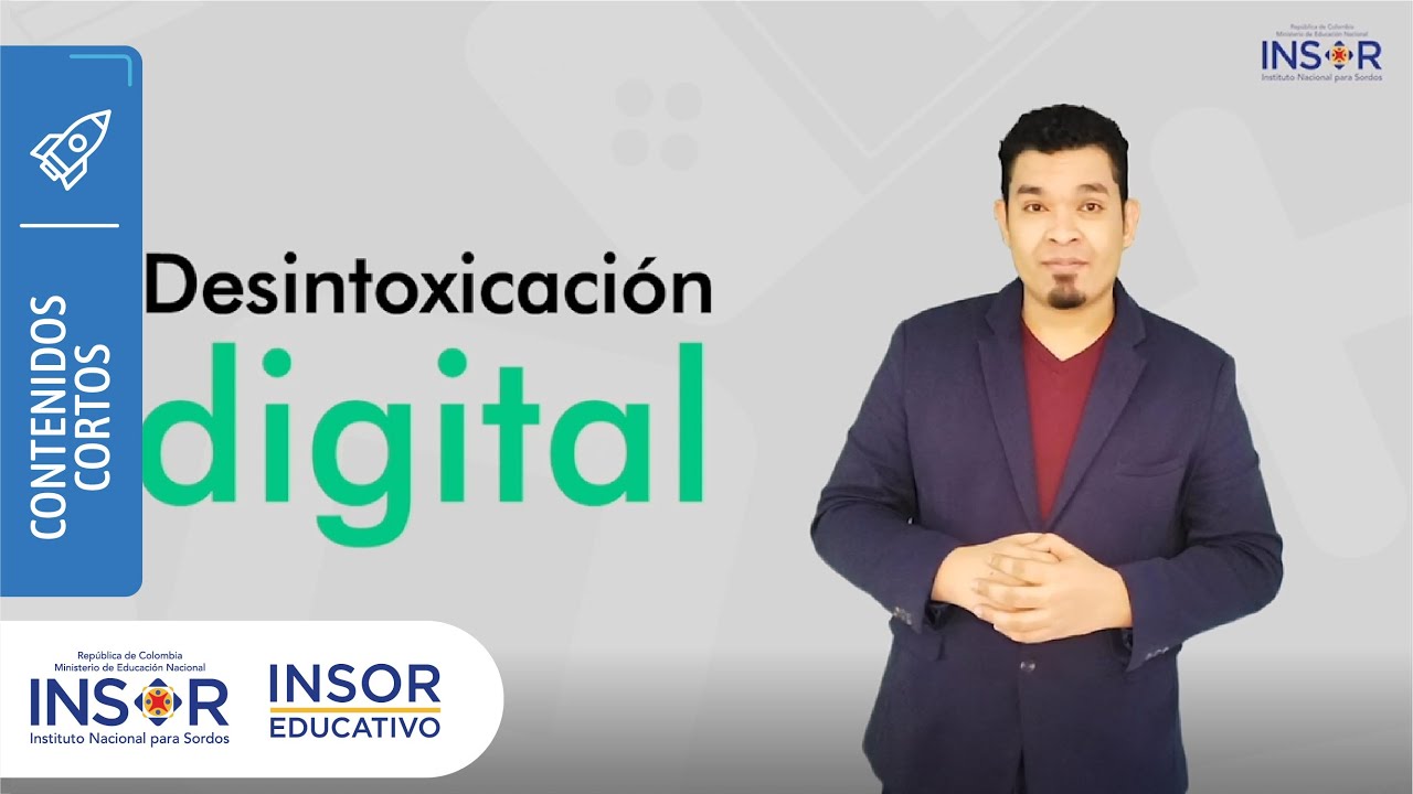 ¿Cómo hacer una desintoxicación digital?_en Lengua de Señas Colombiana_Contenido Corto