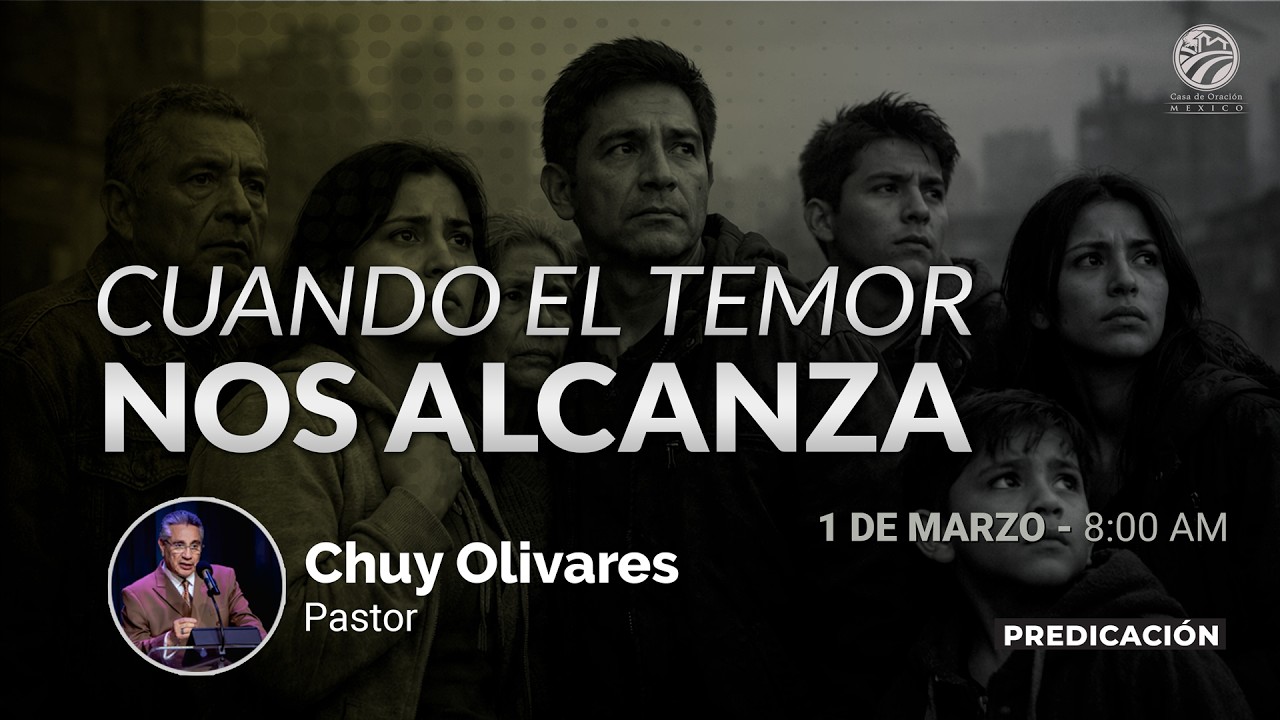 Chuy Olivares - Cuando el temor nos alcanza