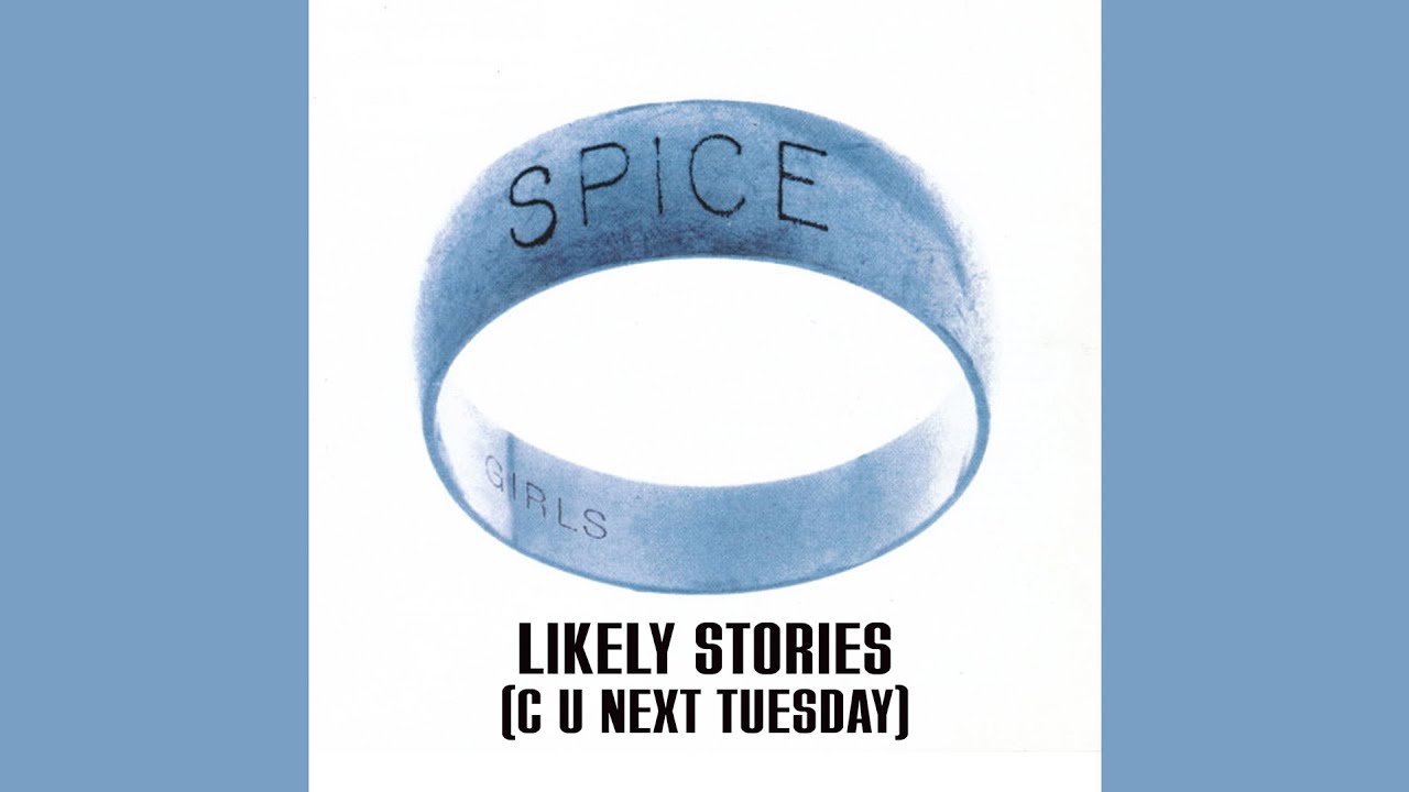 Spice Girls - Likely Stories (C U Next Tuesday)