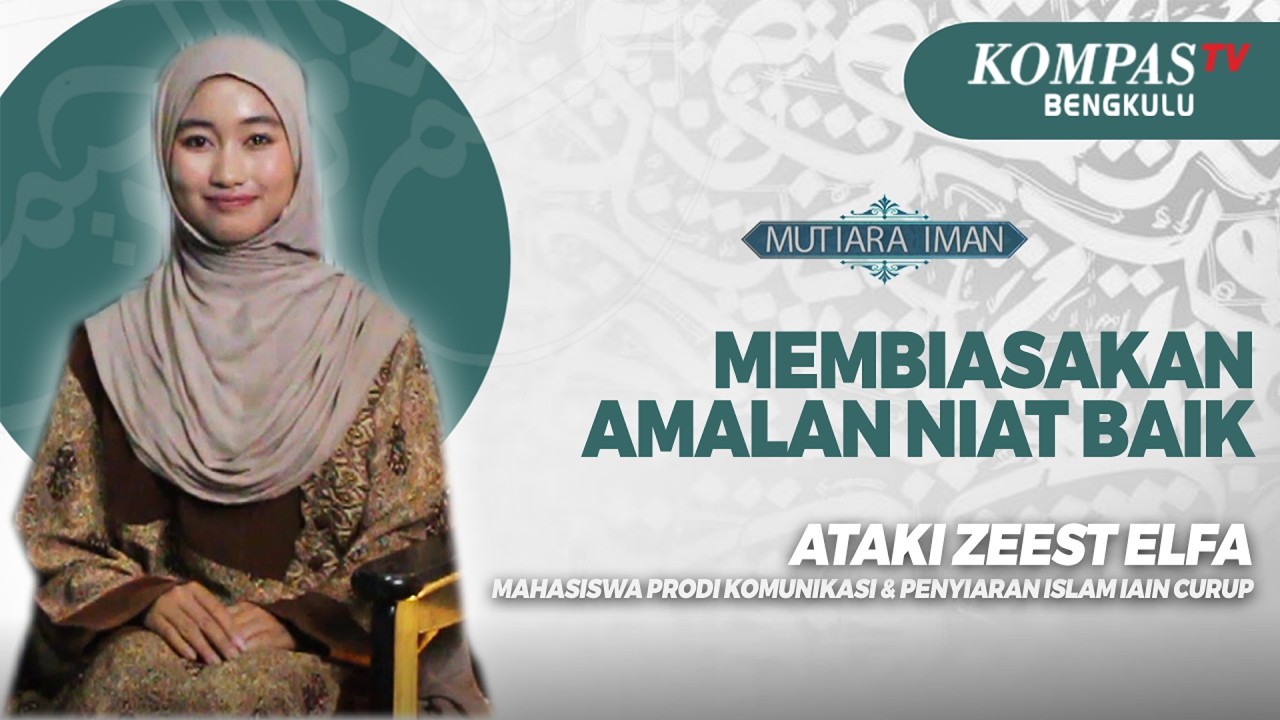 Pentingnya Membiasakan Amalan Niat Baik di Semua Aktivitas | MUTIARA IMAN