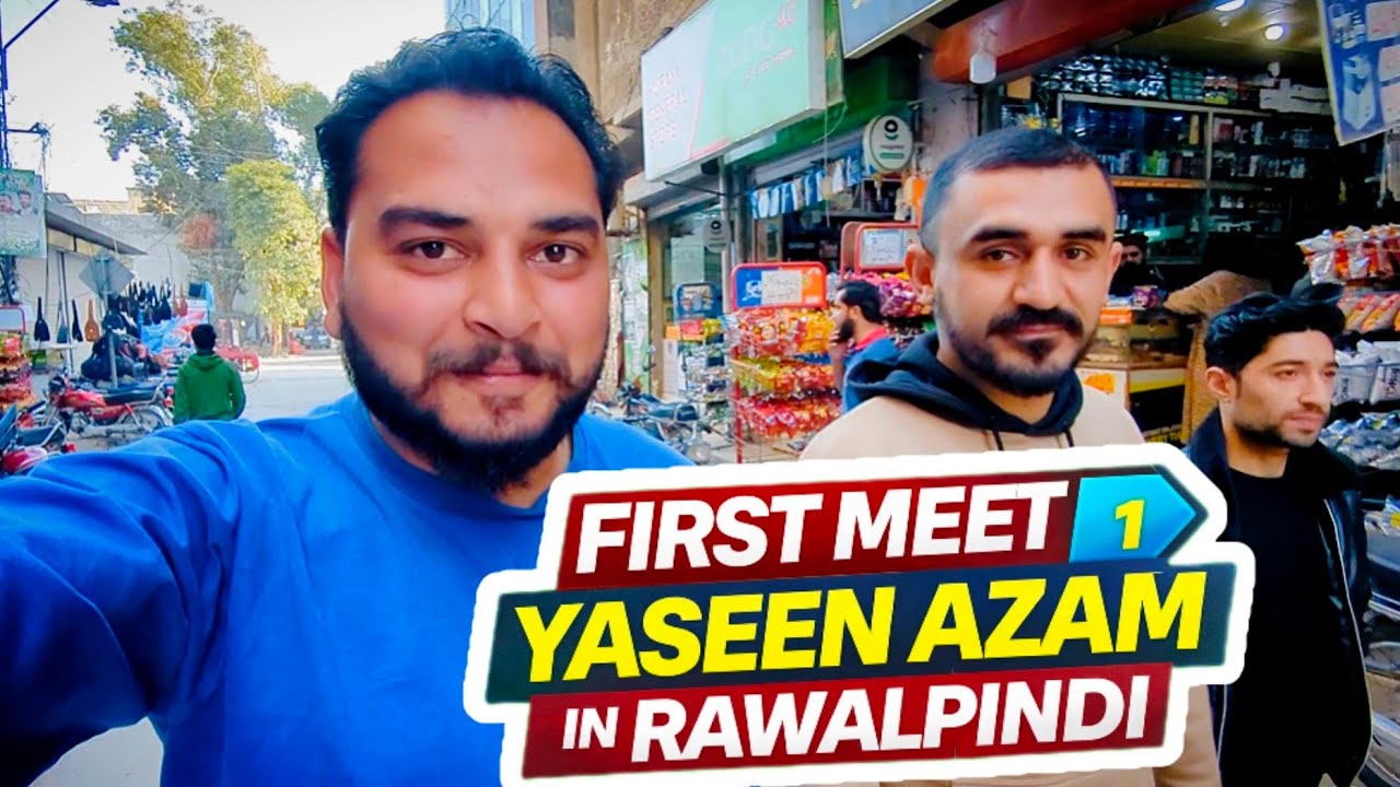 Finally Met @YaseenAzam  in Rawalpindi 🔥 | First Time Meeting 