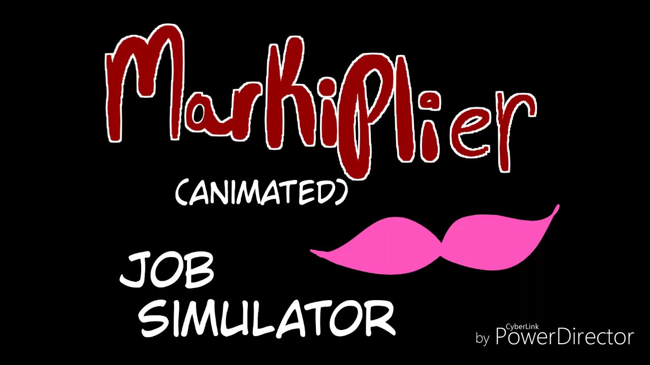 Markiplier Job simulator (animic)