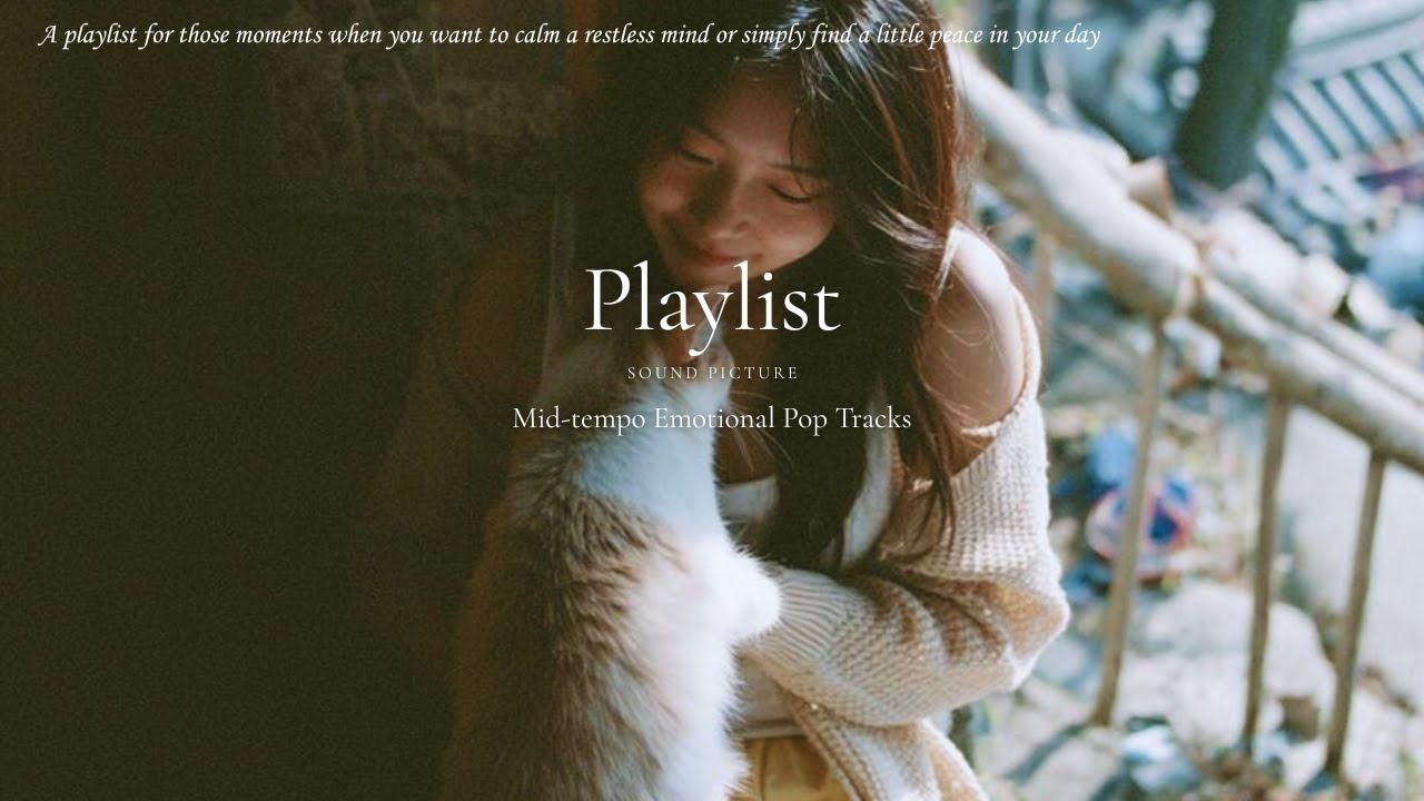 Playlist Mid-Tempo Chill Pop Playlist | Music That Soothes the Soul 🎧 미드 템포 칠 아웃 감성 팝 컬렉션