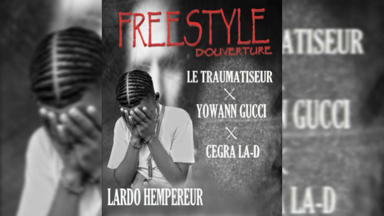 Lardo hempereur (freestyle d'ouverture)feat cegra la-d x yowann gucci x trauma