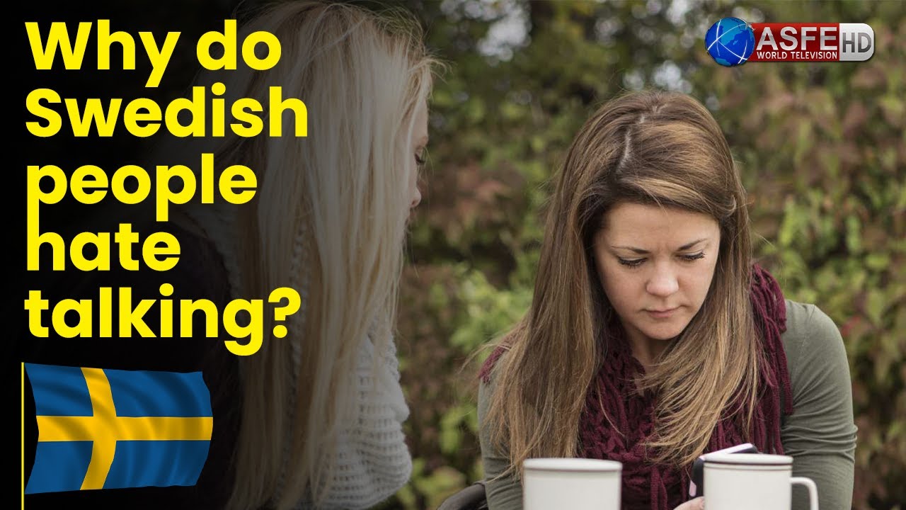 Why Do Swedish People Hate Talking? | ASFE WORLD TV