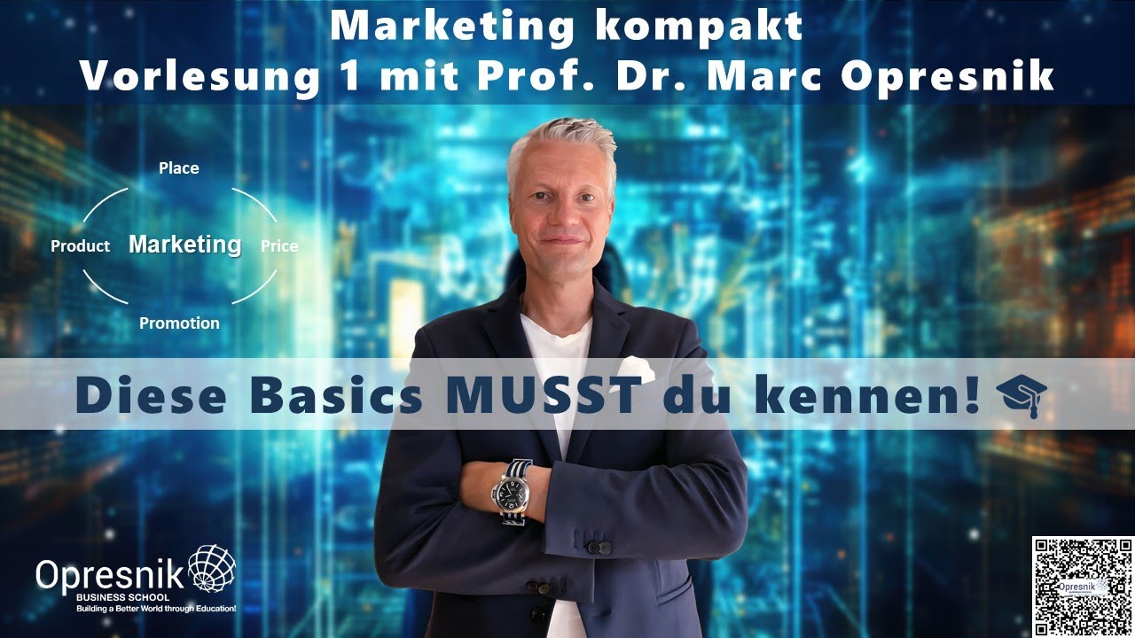Marketing kompakt: Diese Basics MUSST du kennen! Marketing-Vorlesung 1 mit Prof. Marc Opresnik 🎓