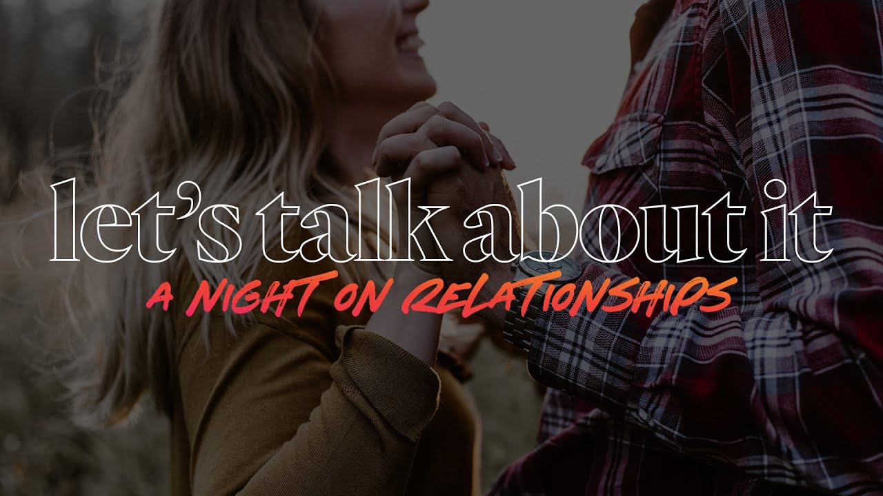 YA Let's Talk About It: A Night on Relationships - Ps. Mike & Katy Yeager