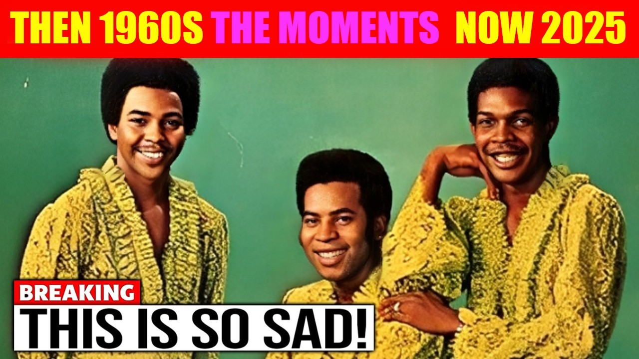 THE MOMENTS 1960s Members THEN & NOW 2025