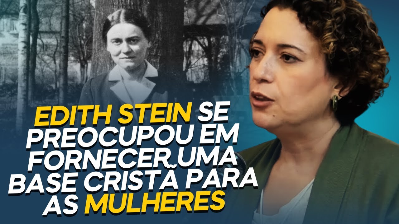 A HISTÓRIA DA VIDA DE EDITH STEIN | MAGNA ROCHA