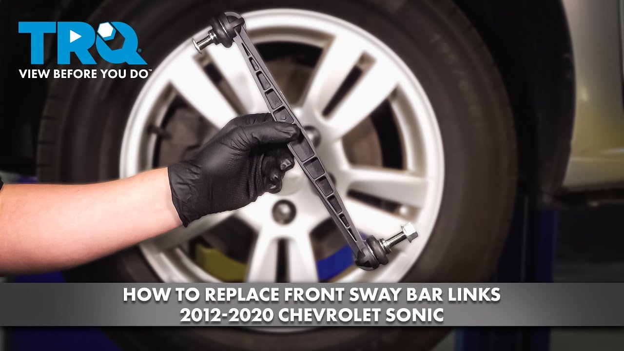 How to Replace Front Sway Bar Links 2012-2020 Chevrolet Sonic
