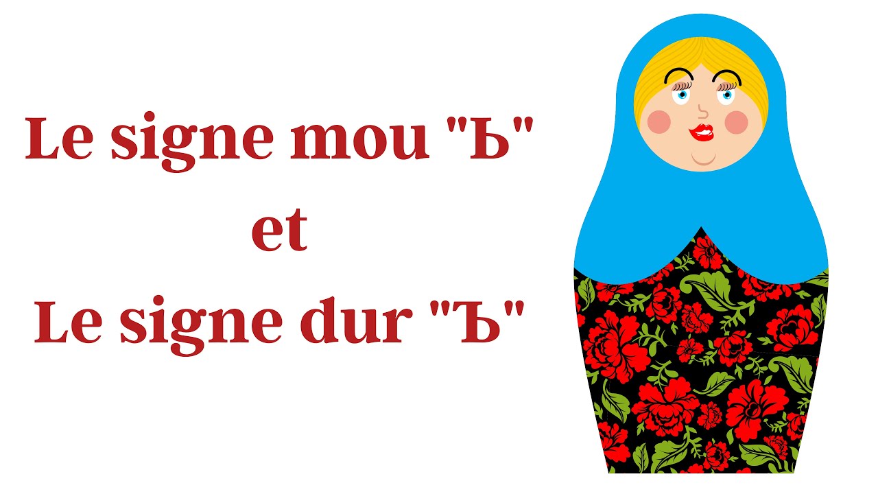Le RUSSE : "Ь" et "Ъ", Le signe mou et le signe dur