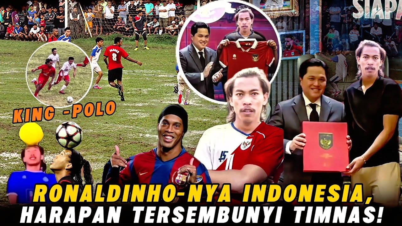 KING POLO: Ronaldinho Nya Indonesia, Haruskah PSSI Memanggil "Sang Raja Tarkam" ke Timnas Garuda?