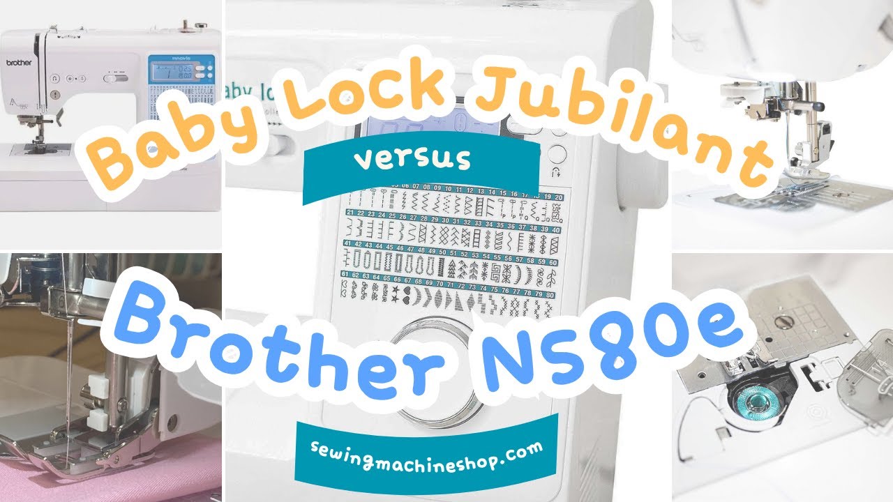 Best Sewing Machine for Beginners? Baby Lock Jubilant vs Brother NS80e
