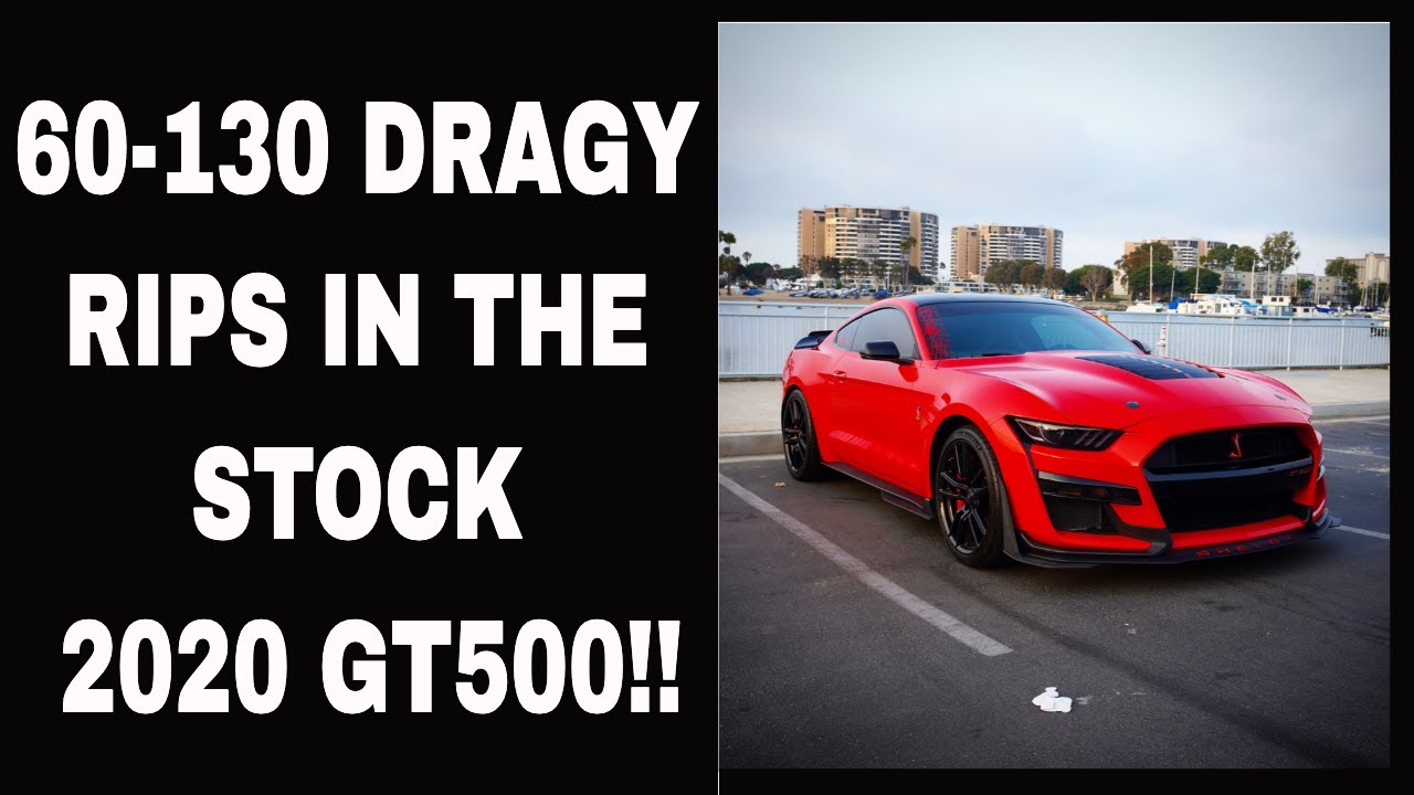 60-130 DRAGY TIMES IN COMPLETELY STOCK 2020 GT500!! THIS IS WHY YOU NEED INTAKE AND TIRE!!