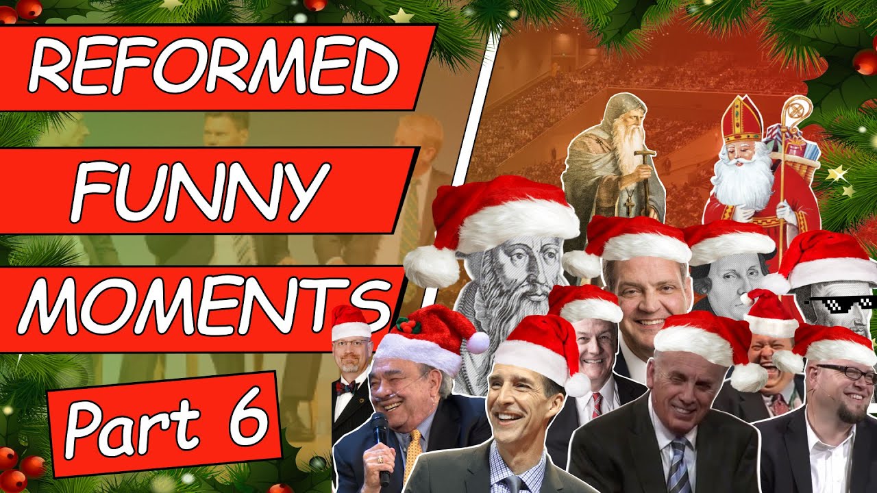 Reformed Funny Moments - Part 6