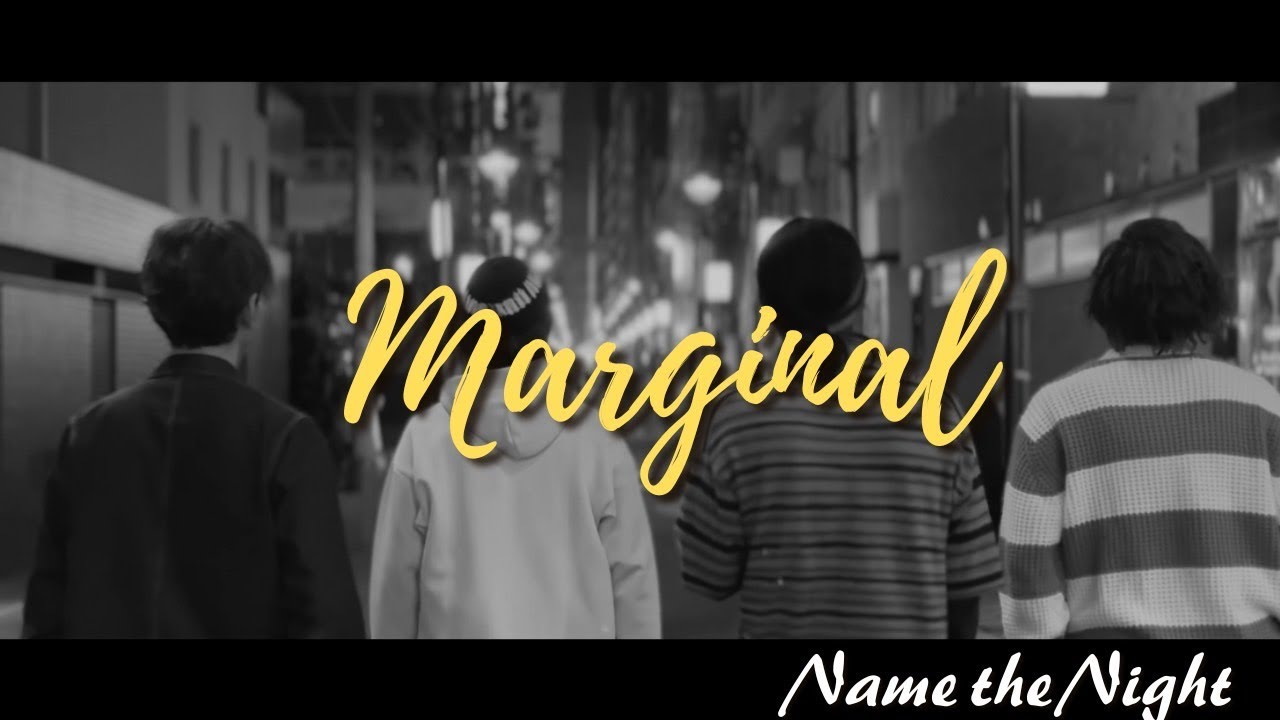 Name the Night - Marginal 【Official Music Video】