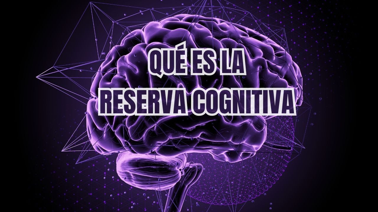 🧠&iquest;Qu&eacute; es la reserva cognitiva y c&oacute;mo proteger tu cerebro del envejecimiento?