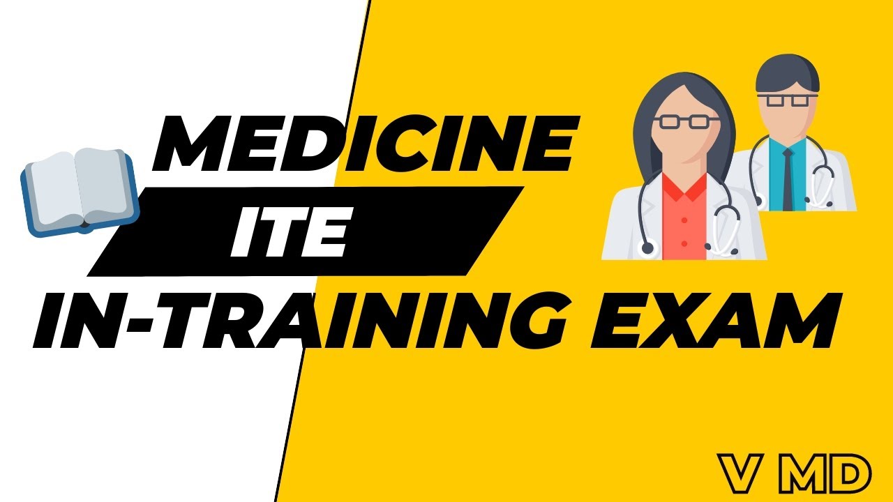 Medicine ITE (In Training Exams)