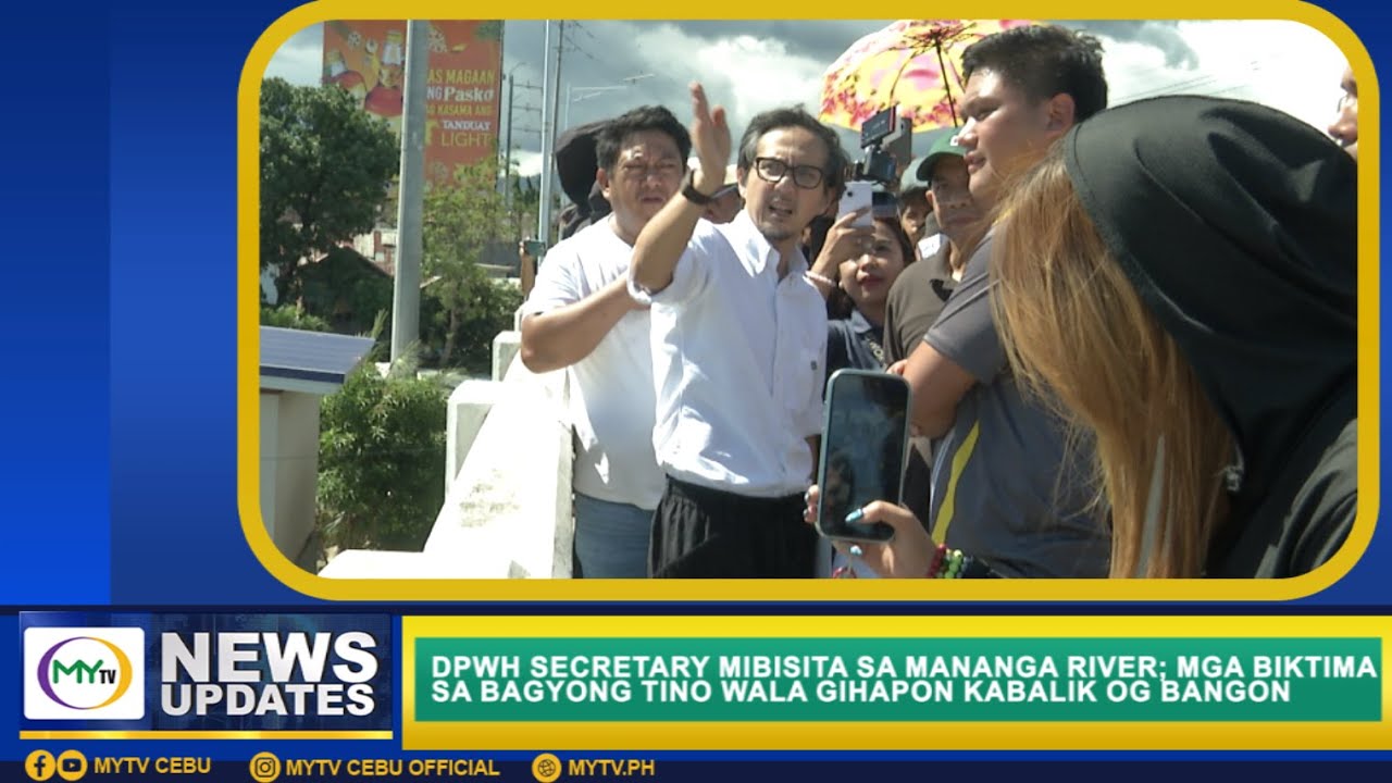 DPWH SECRETARY MIBISITA SA MANANGA RIVER; MGA BIKTIMA SA BAGYONG TINO WALA GIHAPON KABALIK OG BANGON