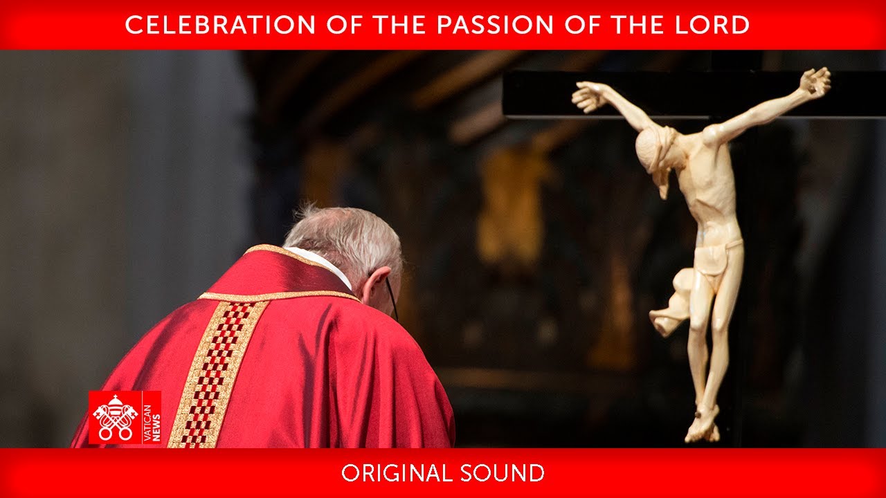 April 02 2021, Celebration of the Passion of the Lord Pope Francis