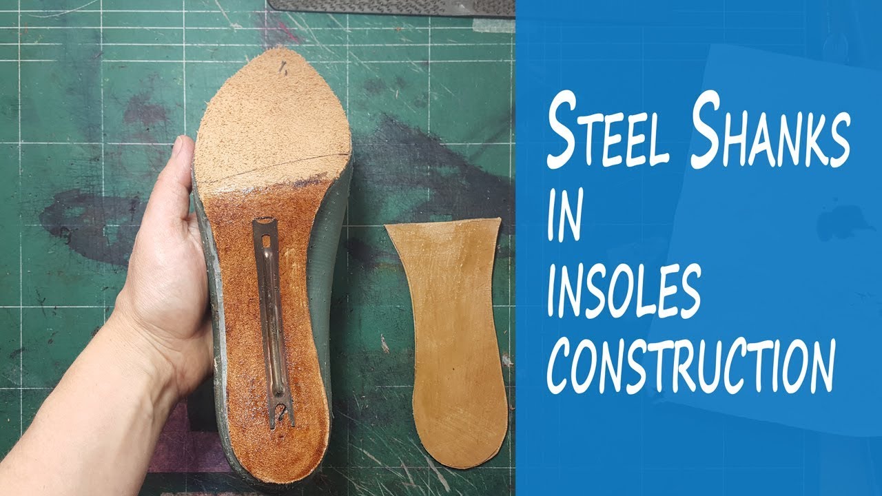 [Shoemaking Craft] ⬆️ Steel Shanks In the Insoles Construction