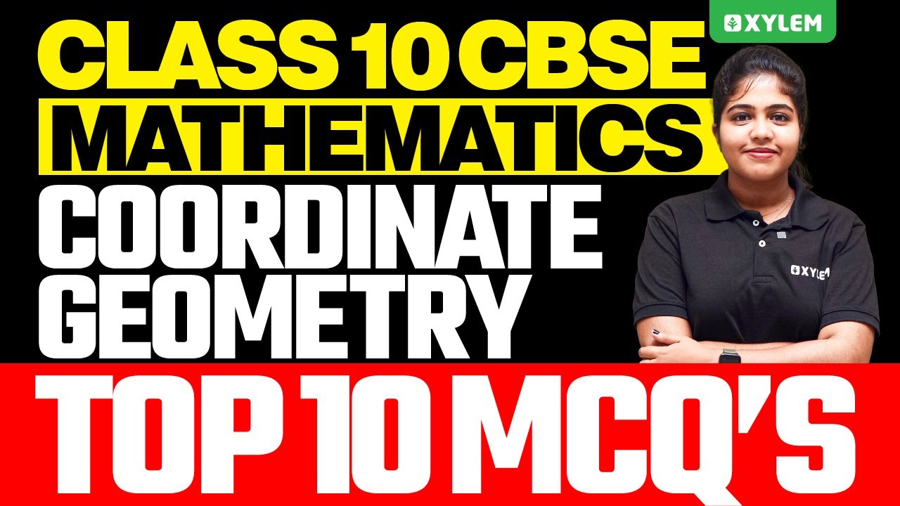 Class 10 CBSE Mathematics | Coordinate Geometry - Top 10 MCQ's  | Xylem Class 10 CBSE