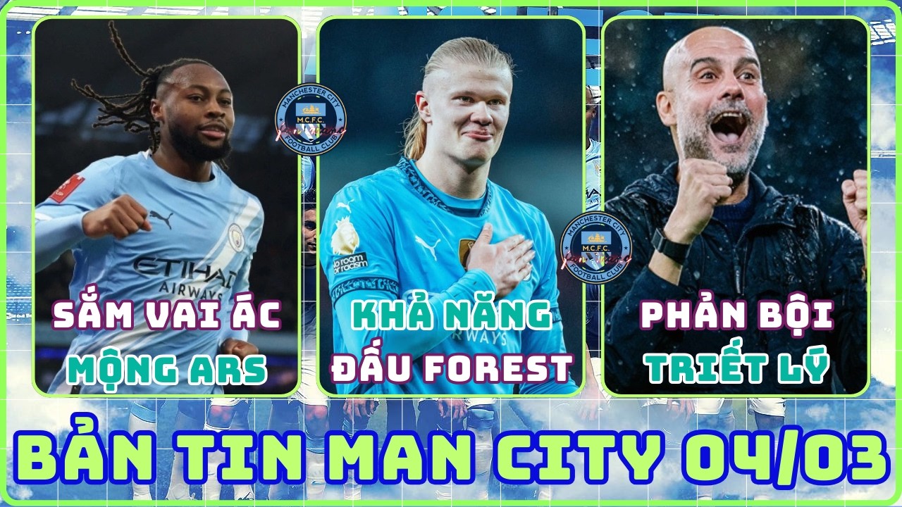 TIN MAN CITY 04/03: SEMENYO SẮM VAI ÁC MỘNG CHO ARSENAL, HAALAND BỎ NGỎ KHẢ NĂNG RA SÂN ĐẤU FOREST