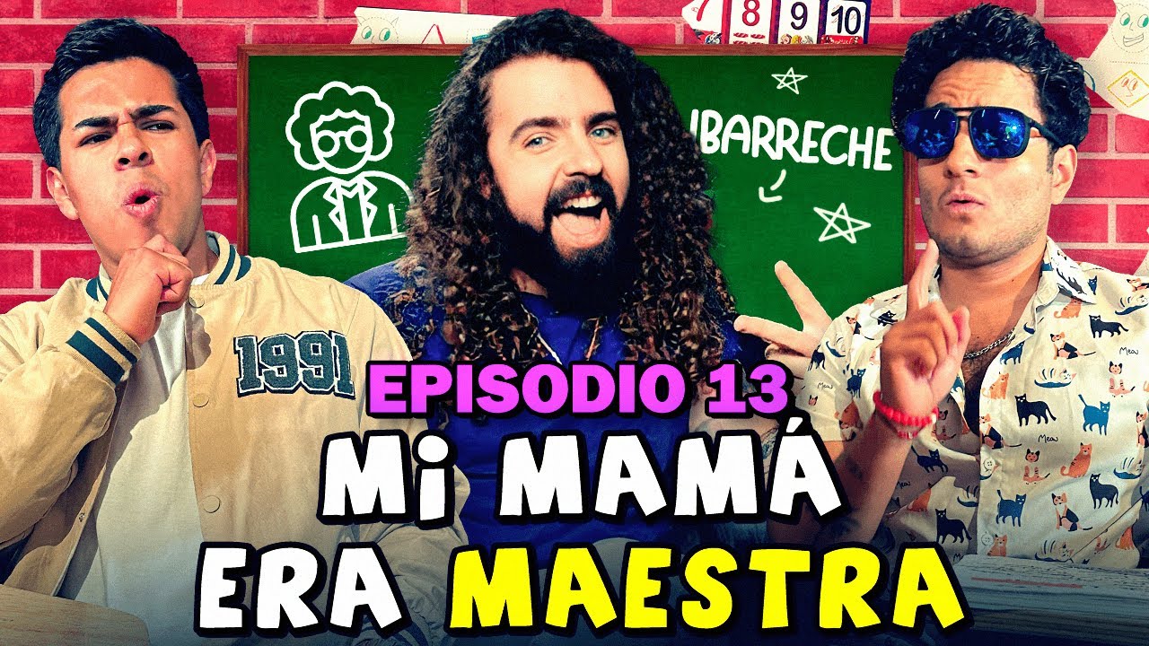 Profesores | Mi MAMÁ era MAESTRA ft Ibarreche | Clase Libre | Episodio #13