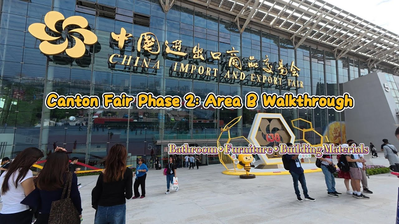 👉 Canton Fair Phase 2 — Area B Walkthrough | Bathroom, Furniture & Building Materials