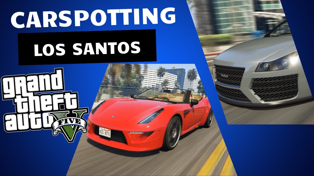 1 Jour de CARSPOTTING à LOS SANTOS (y'a des dingueries)