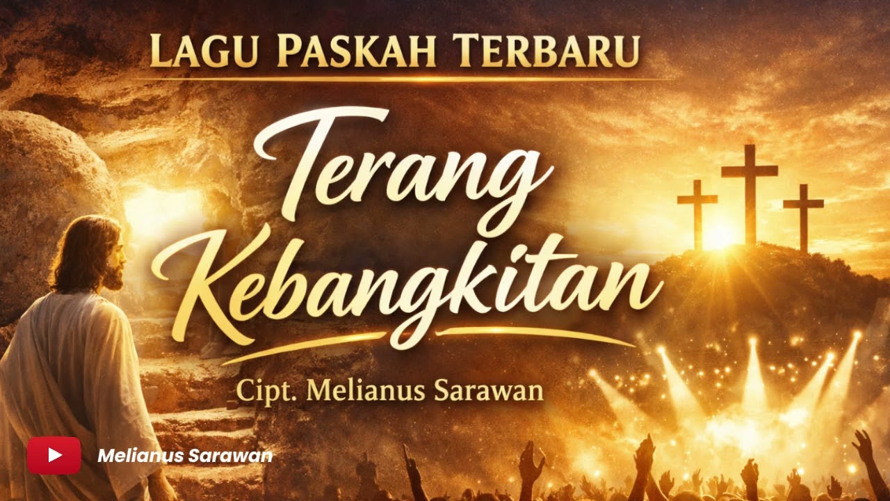 Lagu Paskah Terbaru 2026 ✝️ Terang Kebangkitan &ndash; Cipt. Melianus Sarawan | Lagu Rohani Kristen