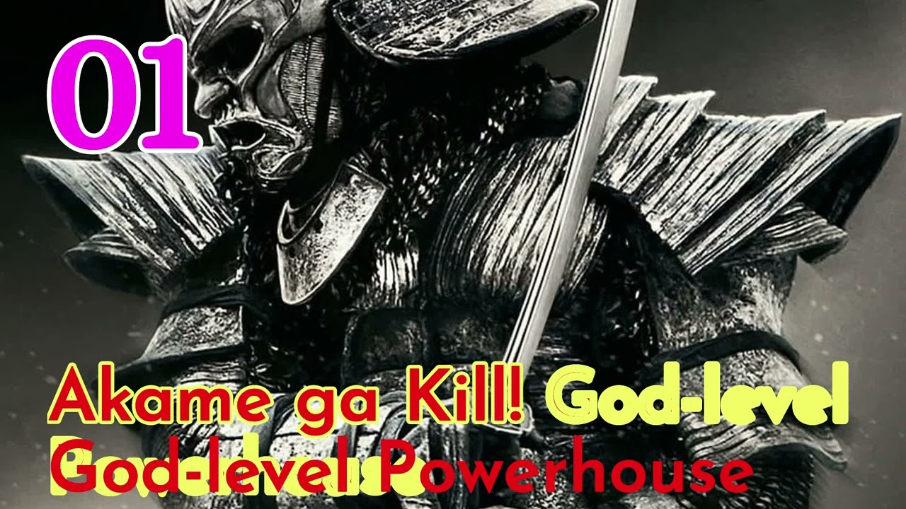 Akame ga Kill! God level Powerhouse Episode 1 Audiobook Novel Chinese