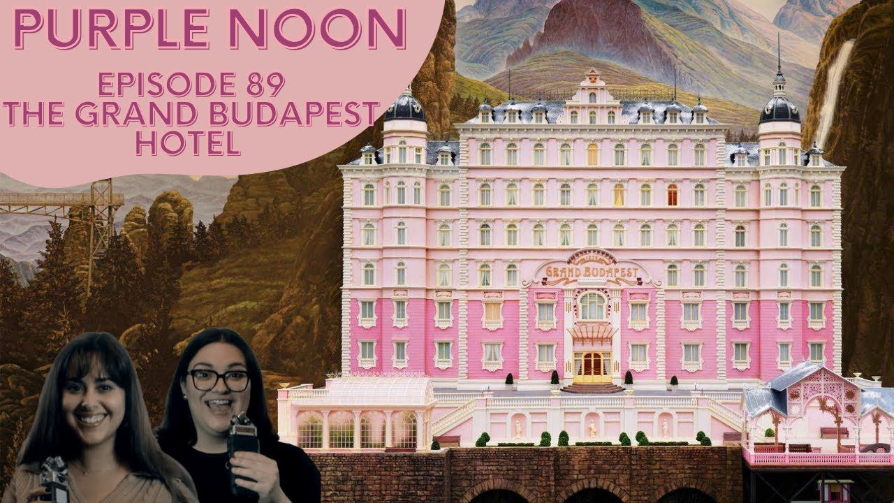 Purple Noon: Episode Eighty-Nine (The Grand Budapest Hotel)