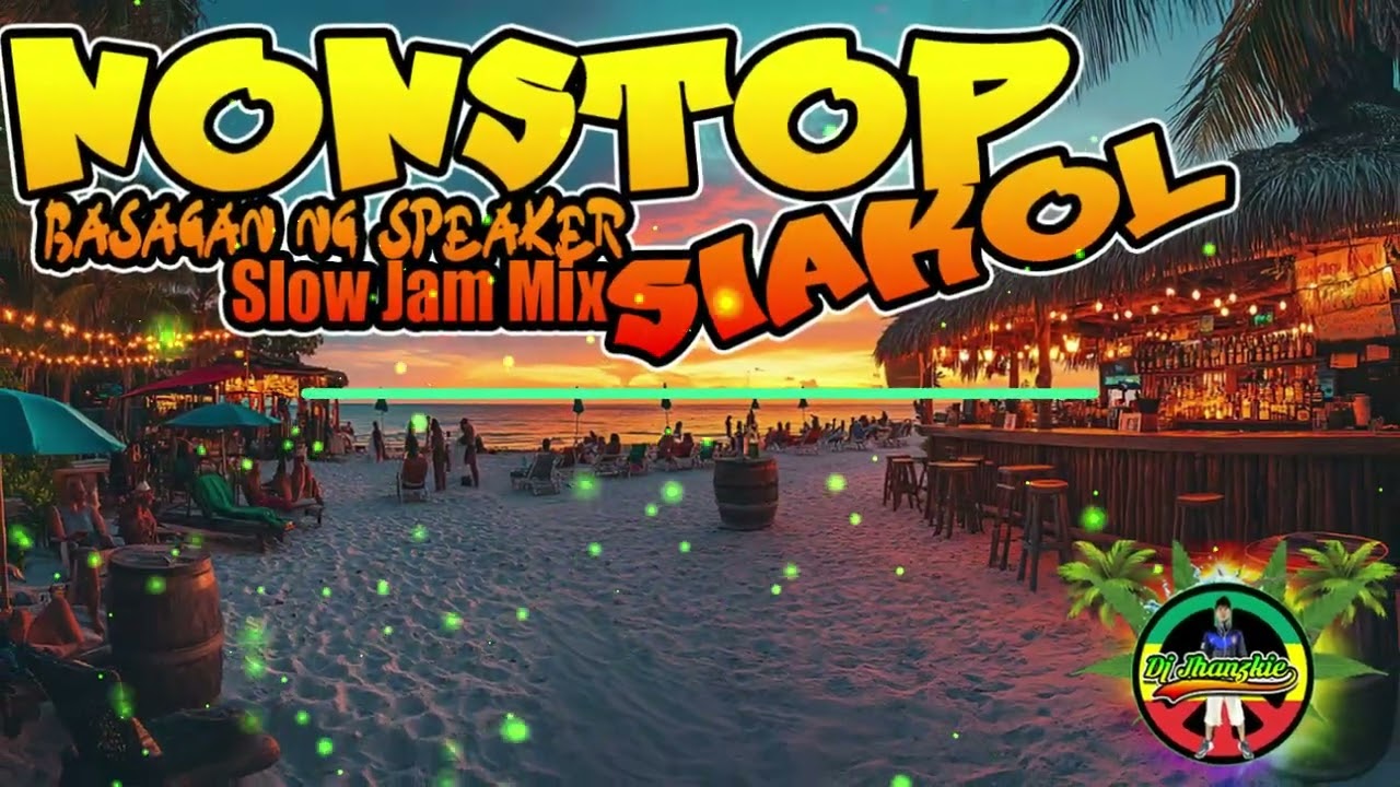 Nonstop Siakol Basagan Ng Speaker 2026 Slow Jam Reggae Mix Dj Jhanzkie