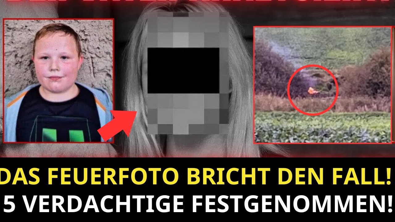 Feuerfoto klärt Fall Fabian – 5 Verdächtige gefasst