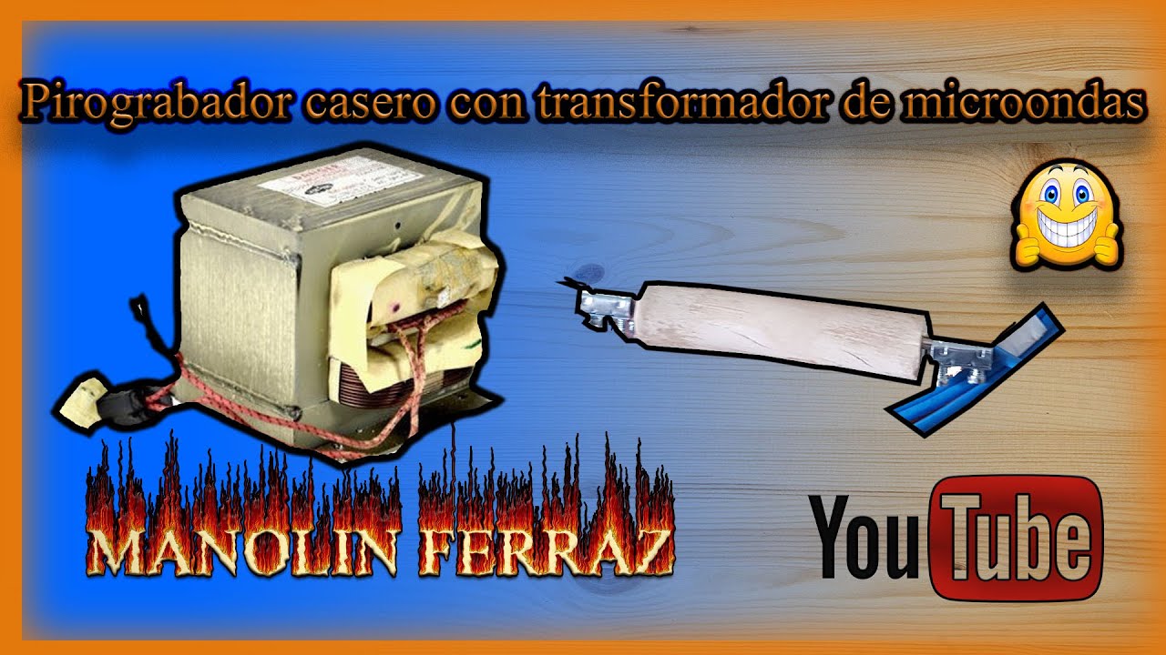Pirograbador casero con transformador de microondas #QuePuedesHacer #ManolinFerraz