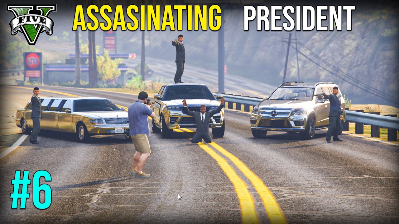 ASSASINATING PRESIDENT GONE WRONG | GTA WALKTHROUGH #6