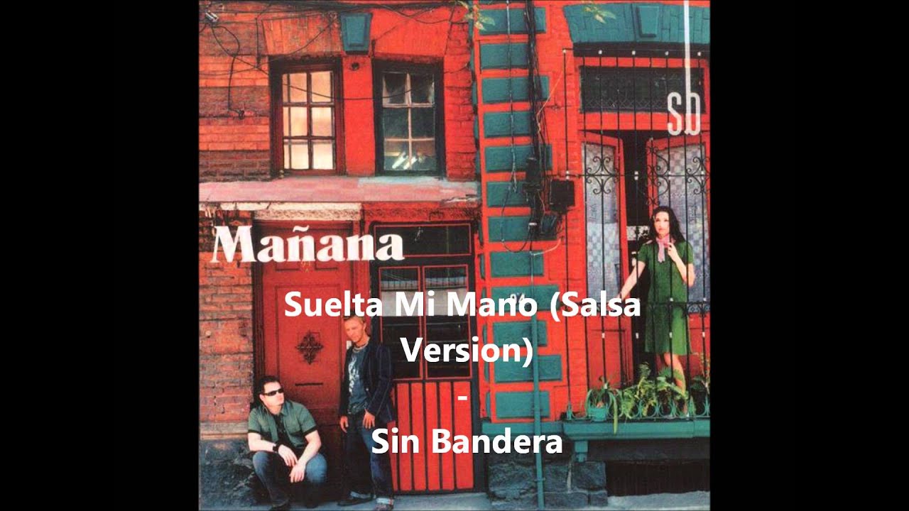 Suelta Mi Mano (Salsa Version) - Sin Bandera