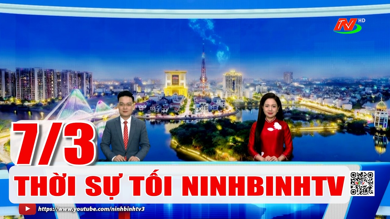 🔴Thời sự Tối NinhBinhTV - 7/3/2026 | NinhBinhTV