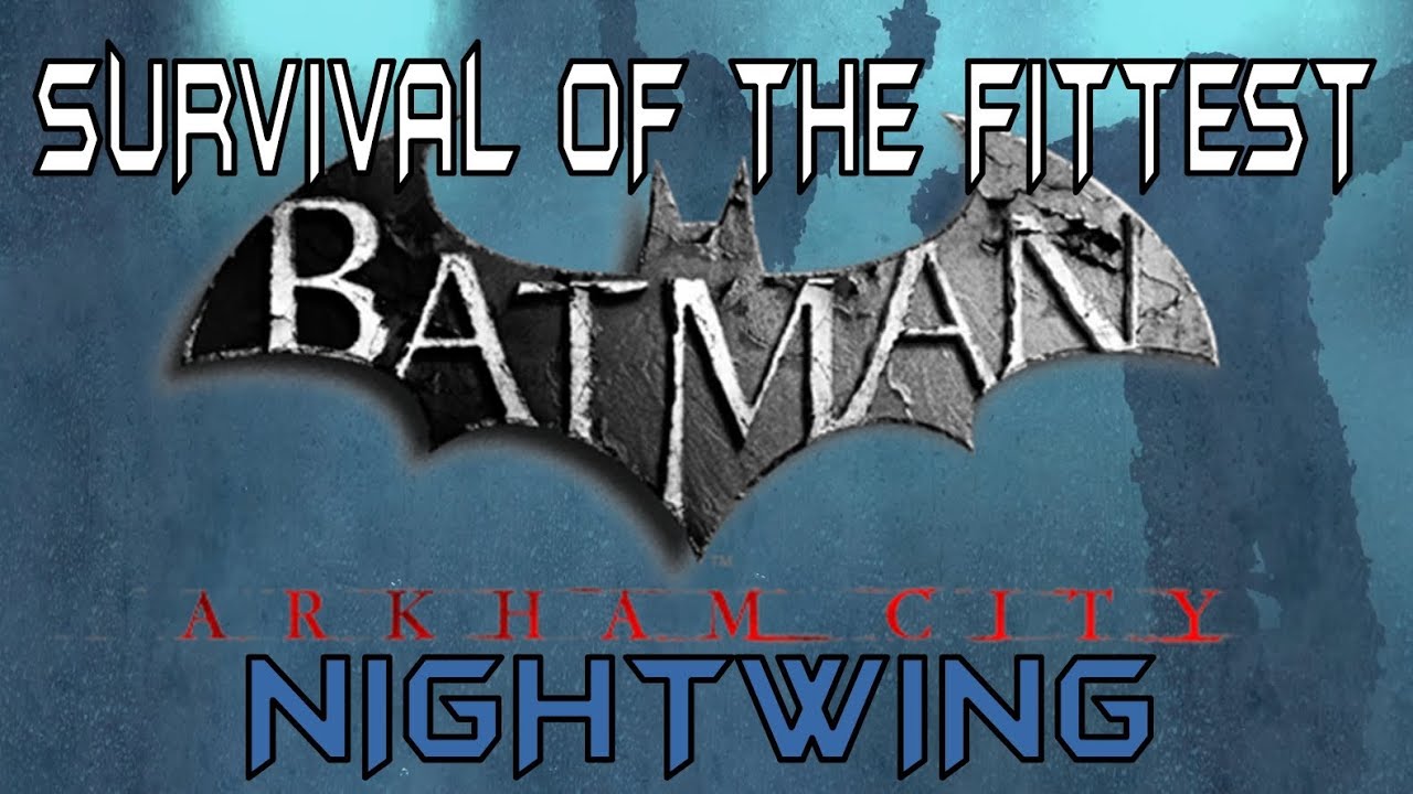 Batman: Arkham City - Survival of the Fittest - Nightwing