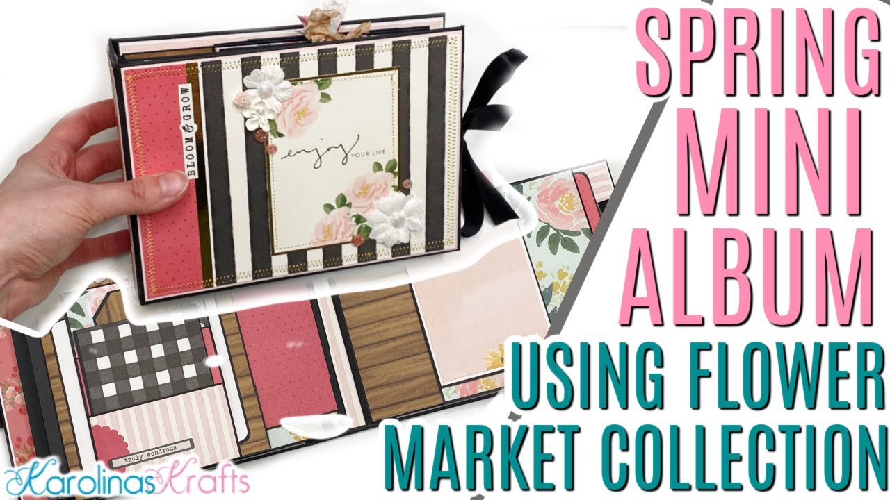 Floral Mini Album Project Share, Spring Photo Album using Flower Market Collection by Echo Park