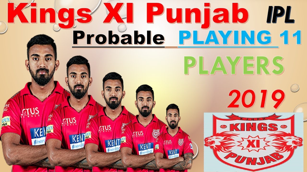 IPL 2019 * Kings XI Punjab Probable playing 11 Players list * KXIP Playing 11 For VIVO IPL 2019