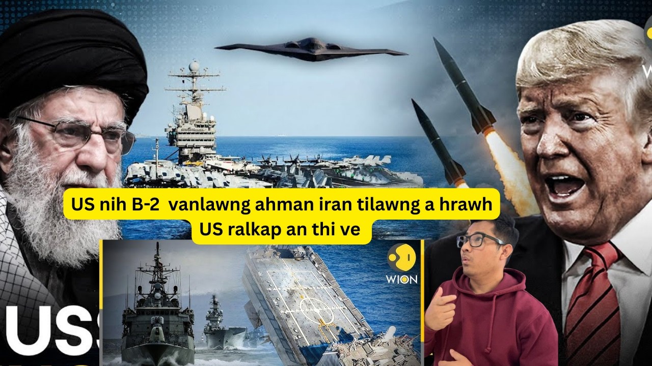US nih B-2  vanlawng ahman iran tilawng a hrawh US ralkap an thi ve