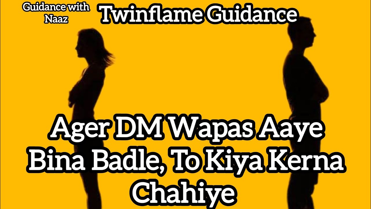 Agar Divine Masculine Wapas Aaye Bina Badle | Twin Flame Guidance