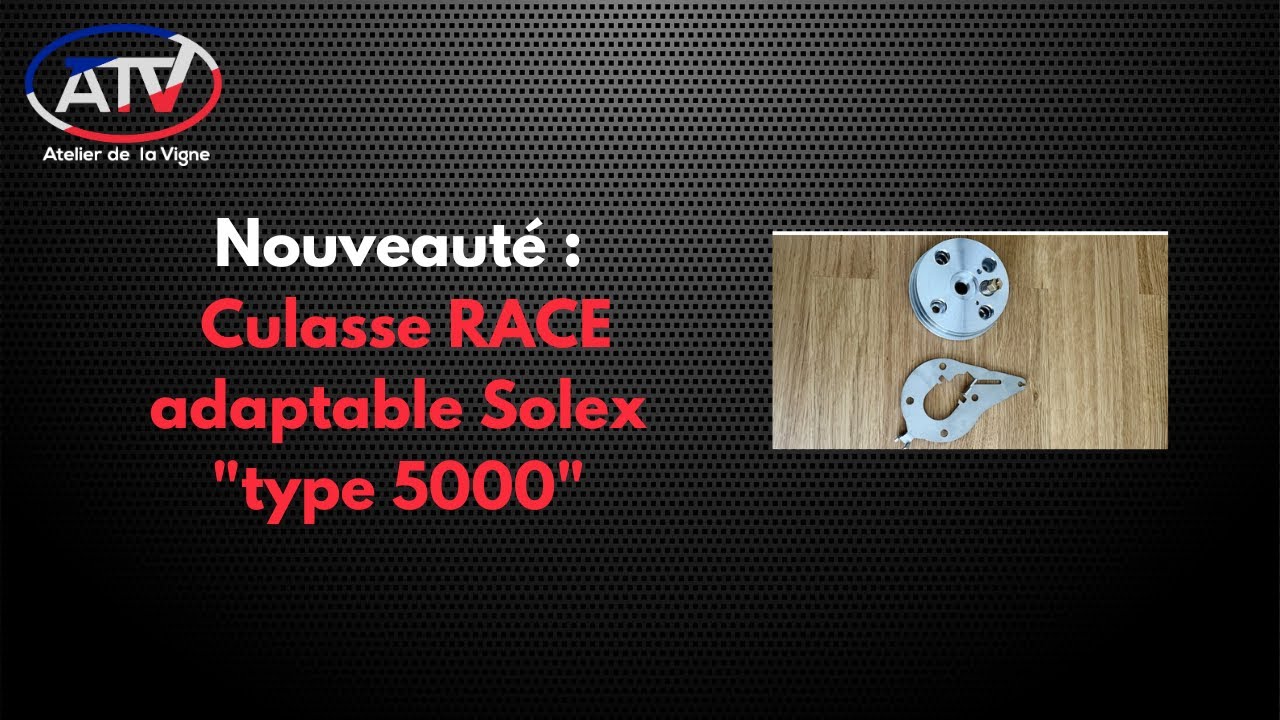 Nouveauté : Culasse RACE adaptable Solex 